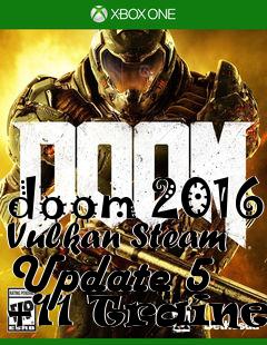 Box art for doom
2016 Vulkan Steam Update 5 +11 Trainer