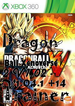 Box art for Dragon
            Ball Xenoverse 2 V1.02 - V1.04.1 +14 Trainer