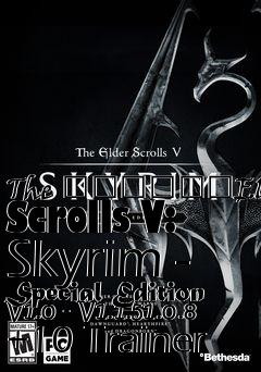 Box art for The
						Elder Scrolls V: Skyrim - Special Edition V1.0 -
V1.1.51.0.8 +10 Trainer