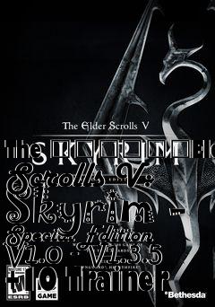 Box art for The
						Elder Scrolls V: Skyrim - Special Edition V1.0 - V1.3.5
+10 Trainer