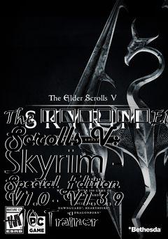 Box art for The
						Elder Scrolls V: Skyrim - Special Edition V1.0 - V1.3.9
+10 Trainer