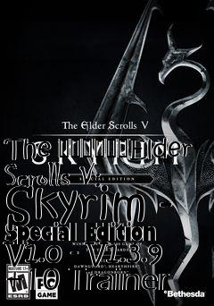 Box art for The
						Elder Scrolls V: Skyrim - Special Edition V1.0 - V1.3.9
+10 Trainer