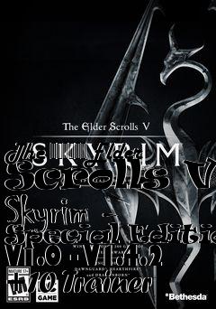 Box art for The
						Elder Scrolls V: Skyrim - Special Edition V1.0 - V1.4.2
+10 Trainer