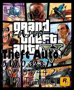 Box art for Grand
            Theft Auto 5 V1.0.323.1 - V1.0.944.2 +19 Trainer