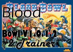 Box art for Blood
            Bowl V1.0.1.2 +2 Trainer