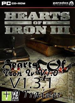Box art for Hearts
 Of Iron Iv V1.0 - V1.3.1 +10 Trainer
