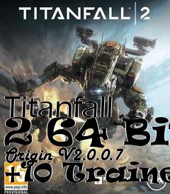 Box art for Titanfall
2 64 Bit Origin V2.0.0.7 +10 Trainer