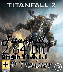 Box art for Titanfall
2 64 Bit Origin V2.0.1.1 +10 Trainer