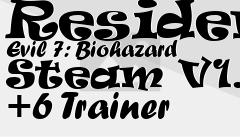 Box art for Resident
Evil 7: Biohazard Steam V1.02 +6 Trainer