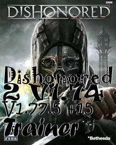 Box art for Dishonored
2 V1.74 - V1.77.5 +15 Trainer