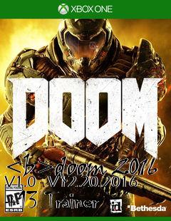 Box art for <b>doom
2016 V1.0 - V12.20.2016 +13 Trainer