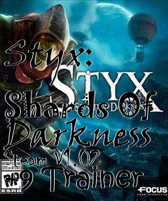 Box art for Styx:
            Shards Of Darkness Steam V1.02 +9 Trainer