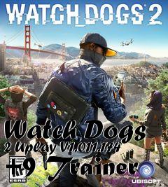 Box art for Watch
Dogs 2 Uplay V1.011.174 +9 Trainer