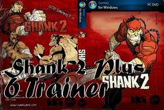 Box art for Shank 2 Plus 6 Trainer