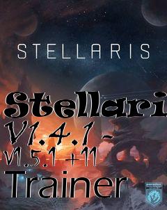 Box art for Stellaris
V1.4.1 - V1.5.1 +11 Trainer