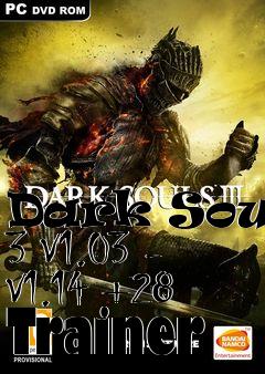 Box art for Dark
Souls 3 V1.03 - V1.14 +28 Trainer