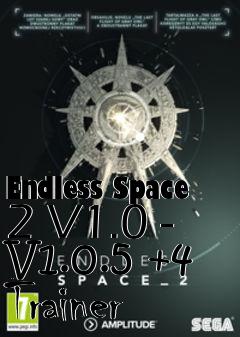 Box art for Endless
Space 2 V1.0 - V1.0.5 +4 Trainer