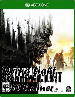 Box art for Dying
Light Steam V1.12.1 +20 Trainer