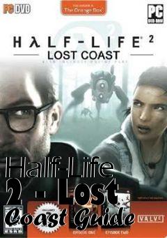 Box art for Half-Life 2 - Lost Coast Guide