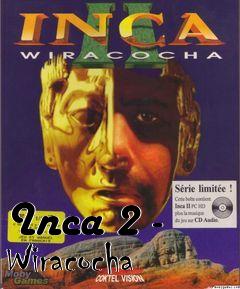 Box art for Inca 2 - Wiracocha