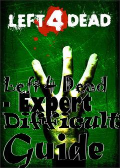 Box art for Left 4 Dead - Expert Difficulty Guide