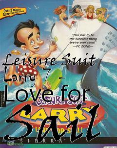 Box art for Leisure Suit Larry 7 - Love for Sail