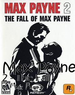 Box art for Max Payne 2 - The Fall of Max Payne