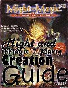 Box art for Might and Magic 7 Party Creation Guide