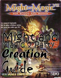 Box art for Might and Magic 7 Party Creation Guide