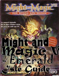 Box art for Might and Magic VII - Emerald Isle Guide
