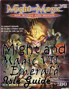 Box art for Might and Magic VII - Emerald Isle Guide