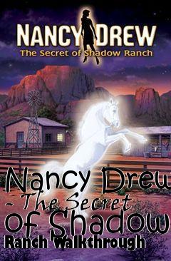 Box art for Nancy Drew - The Secret of Shadow Ranch Walkthrough