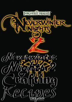 Box art for Neverwinter Nights 2 Crafting Recipes