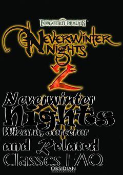 Box art for Neverwinter Nights 2 Wizard, Sorceror and Related Classes FAQ
