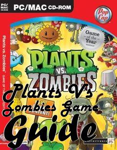 Box art for Plants Vs Zombies Game Guide