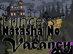 Box art for Princess Natasha No Vacancy