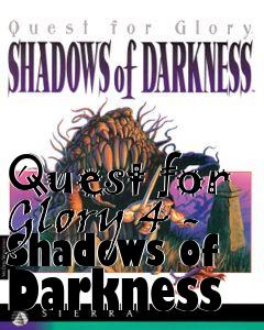 Box art for Quest for Glory 4 - Shadows of Darkness