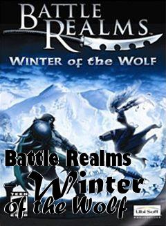 Box art for Battle Realms - Winter of the Wolf