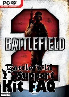 Box art for Battlefield 2 - Support Kit FAQ