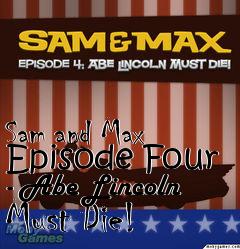 Box art for Sam and Max Episode Four - Abe Lincoln Must Die!