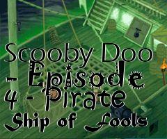 Box art for Scooby Doo - Episode 4 - Pirate Ship of Fools