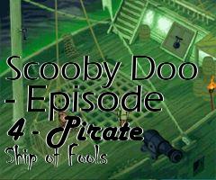 Box art for Scooby Doo - Episode 4 - Pirate Ship of Fools