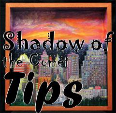 Box art for Shadow of the Comet Tips