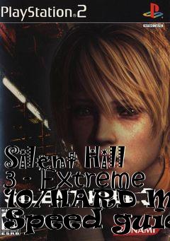 Box art for Silent Hill 3 - Extreme 10/HARD Mode Speed guide