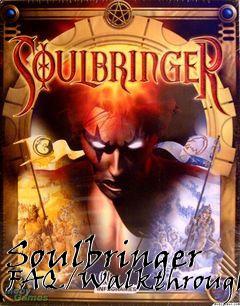 Box art for Soulbringer FAQ/Walkthrough