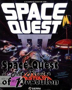 Box art for Space Quest 3 - The Pirates of Pestulon