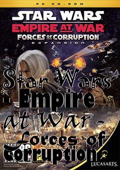Box art for Star Wars - Empire at War - Forces of Corruption