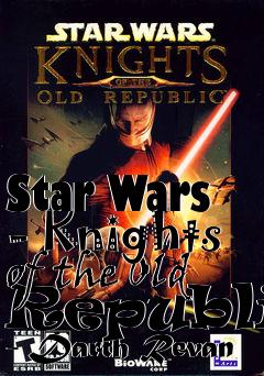 Box art for Star Wars - Knights of the Old Republic - Darth Revan