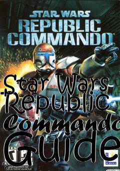 Box art for Star Wars Republic Commando Guide