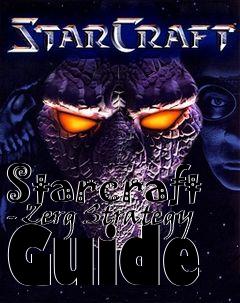 Box art for Starcraft - Zerg Strategy Guide